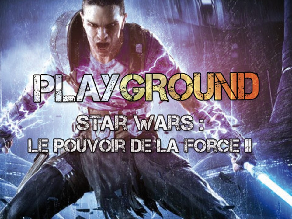 PlayGround - Star Wars Le Pouvoir de la Force II (Xbox 360)