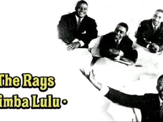 The Rays - Zimba Lulu