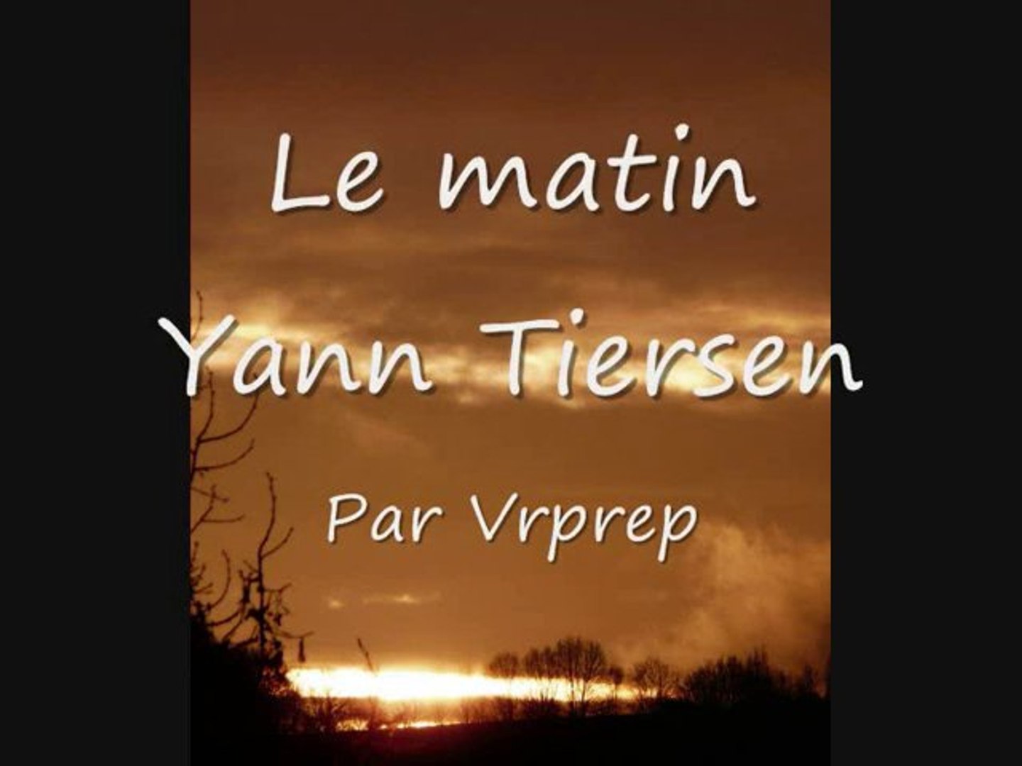 Le matin (Yann Tiersen) - Vidéo Dailymotion