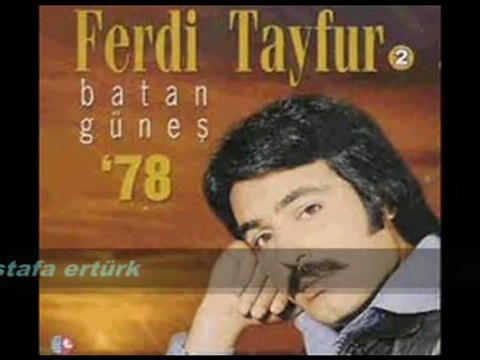 FERDİ TAYFUR BATAN GÜNEŞ =Bymusty=sunar..
