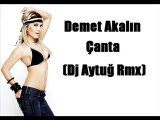 Demet Akalin - Çanta (Dj Aytuğ Remixx)