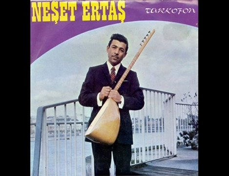 Neşet ERTAŞ-Gesi Bağları