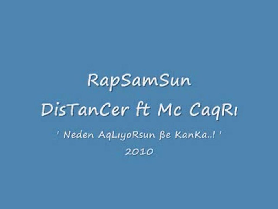 DisTaNCeR ft MC ÇaqRı  RapSamSun 2010