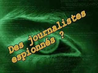 Des journalistes espionnés ?