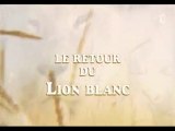 le retour du lion blanc (1)