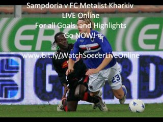 Sampdoria v FC Metalist Kharkiv LIVE-Goals-Highlights 04/Oct