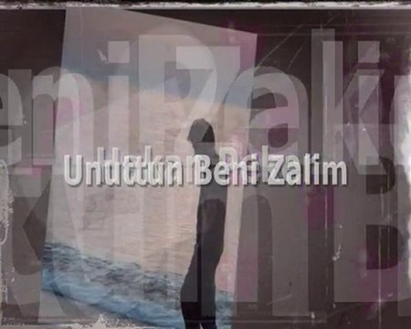 hakan peker - unuttun beni zalim