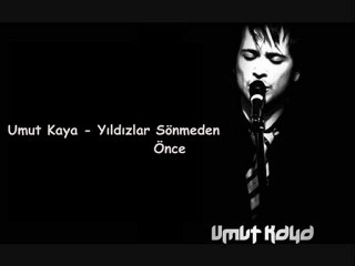 Umut Kaya - Yıldızlardan Sönmeden Önce