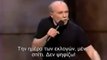 George Carlin about politicians and elections (Greek Subs)