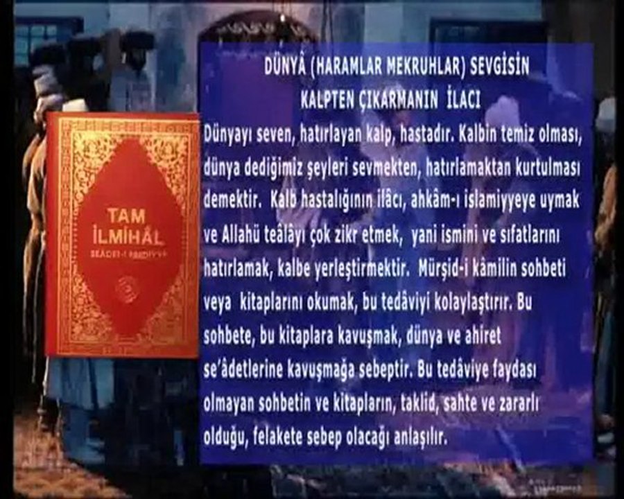 Dünya sevgisin kalpten çıkarmanın ilacı