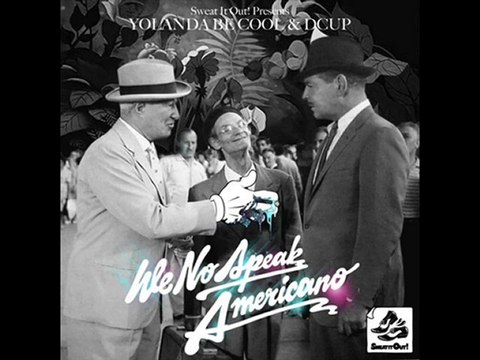 Yolanda Be Cool - We Speak No Americano /Dj Thane remix