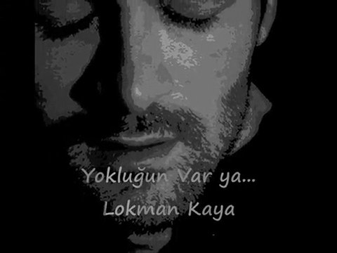 YOKLUGUN VARYA LOKMAN KAYA