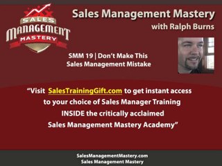 SMM 19 | Don’t Make This Sales Management Mistake
