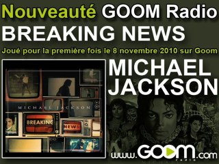 MICHAEL JACKSON - "Breaking News" joué en 1er sur Goom