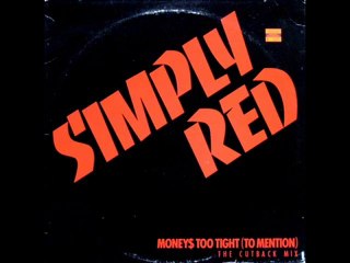 Simply Red  -  Money Too Tight (To Mention) ( Dub Version)