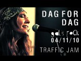 Dag For Dag @ Gals Rock - Traffic Jam