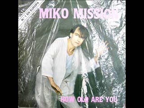 How Old Are You - Miko Mission 1984
