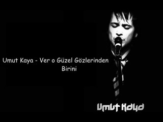 Umut Kaya - Ver o Güzel Gözlerinden Birini