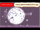 DJ EMRE ALKAN 35 SEZEN AKSU LÜTFEN CLUB MİX(ACEPELLA)