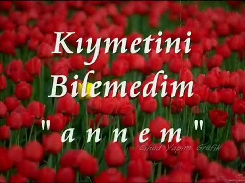 Kıymetini Bilemedim Annem... CİHAD YAPIM GRAFİK