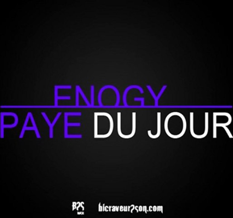 Enogy - Paye du jour [Exclu 2011]