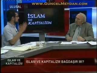 İslâm ve Kapitalizm - 3 Temmuz 2011 / Eren ERDEM ve Yılmaz YUNAK (2. Kısım) ✦ Güncel Meydan