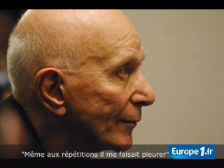 "Même aux répétitions il me faisait pleurer"