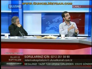 İslâm ve Kapitalizm - 10 Temmuz 2011 / Eren ERDEM ve Yılmaz YUNAK (2. Kısım) ✦ Güncel Meydan