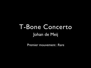T-Bone Concerto - 1er mvt : Rare