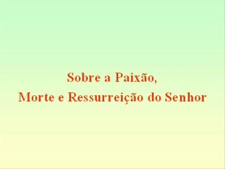 Ressurreição de Jesus - Poque Ele vive eu posso crer no amanhã