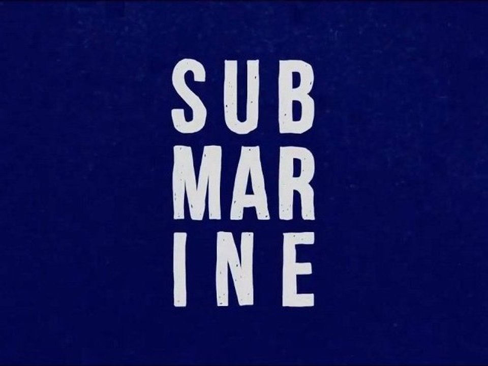 LES B-A DU WEEK-END : Submarine  VOST | HD