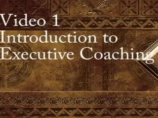 Introduction to Executive Coaching - Video Series