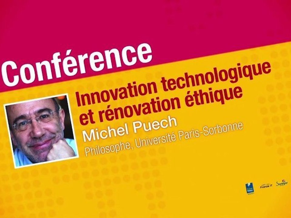 Conférence de Michel Puech "Innovation technologique et rénovation éthique" - Rencontres Nationales du numérique 2011