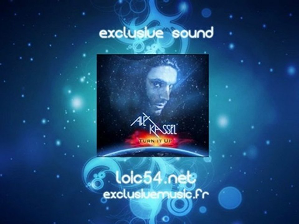 Alex Kassel - Turn It Up exclusivemusic.fr