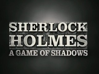 Sherlock Holmes : A Game of Shadows - Theatrical Trailer [VO-HD]