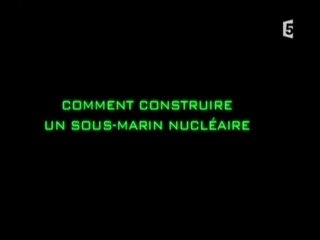 Comment construire un sous-marin nucléaire (1)