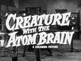 Creature with the Atom Brain - Trailer