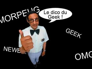 [Série] Le dico du geek (pilote)