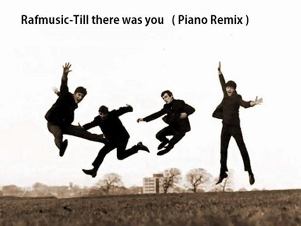 Till there was you Piano remix ( The Beatles )