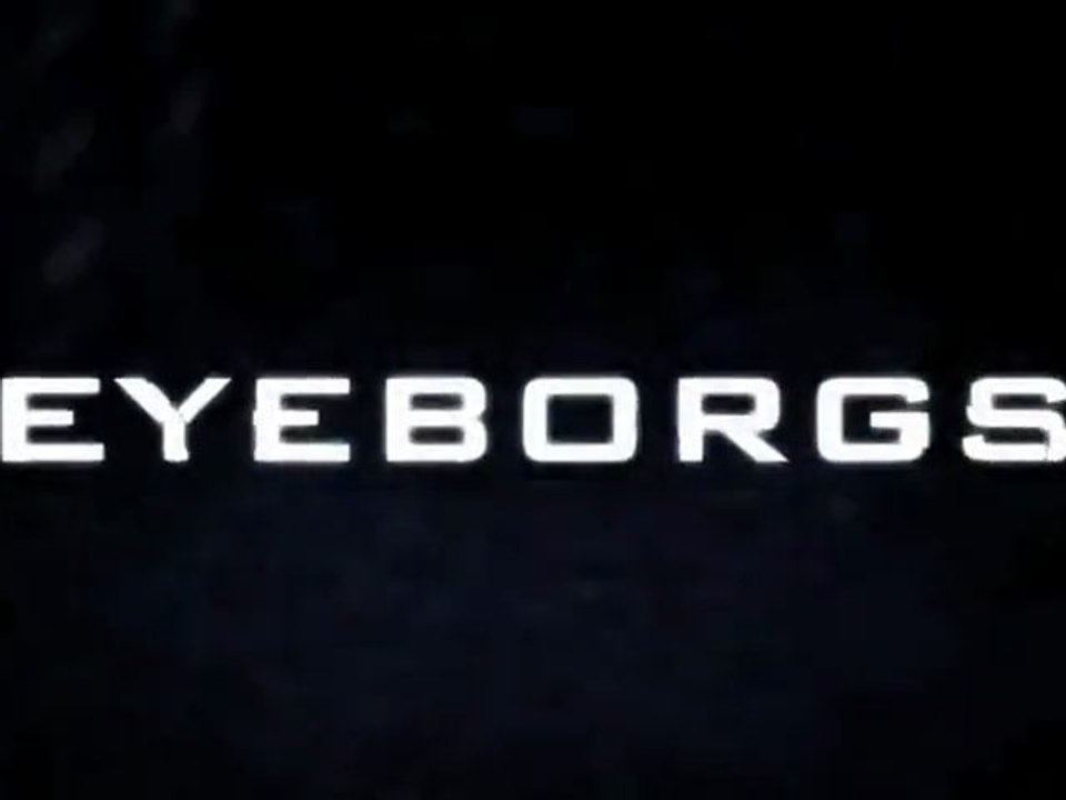 Eyeborgs - Feature Trailer