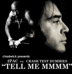 2PAC vs. Crash Test Dummies -  Tell Me MMMM (Mixed by Chadwick)