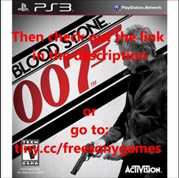 How to get James Bond 007 Blood Stone FREE for the PS3