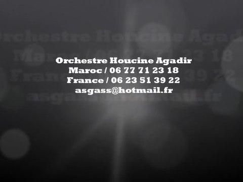 France 0616717032 Maroc 0677712318 orchestre houcine agadir oriental