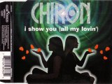 CHIRON - I show you (all my lovin') (extended version)