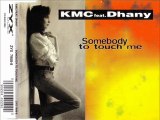 KMC feat. DHANY - Somebody to touch me (the classic)
