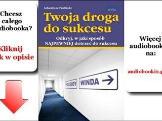 Twoja droga do sukcesu - Arkadiusz Podlaski - audiobook