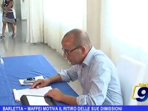 Barletta | Maffei motiva il ritiro delle sue dimissioni