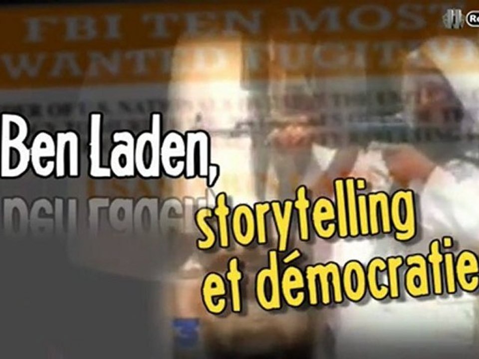 "Ben Laden, storytelling et démocratie" - Enquête ReOpen911    (11 septembre 2001)