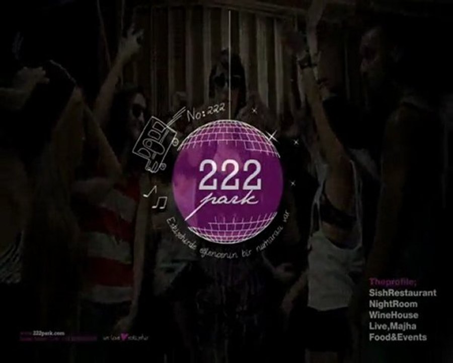 SOUND OF THE IBIZA @222 PARK ONE NIGHT // 19 TEMMUZ SALI
