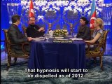As of 2012 the hypnosis of Dajjal (anti-messiah) will start to be dispelled......